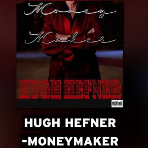 Hugh Hefner -MoneyMaker 