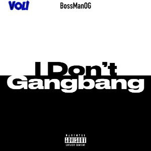 I Don’t Gangbang