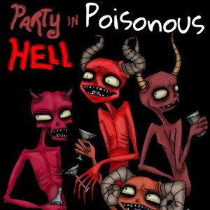 Party in Poisonous Hell