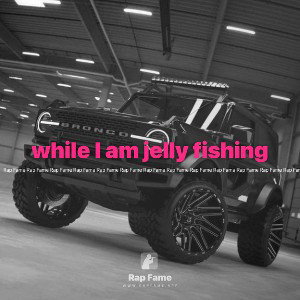 while I am jelly fishing 