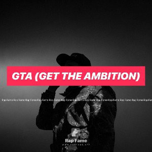 GTA (Get The Ambition)