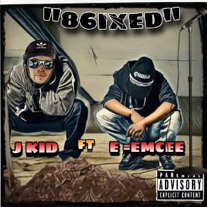 JKid x E=Emcee - 86ixed 