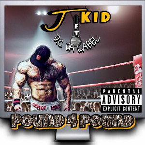 JKid x D.C. DA LABEL  - PouNd_4_PouNd 