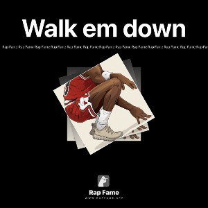 Walk em down 