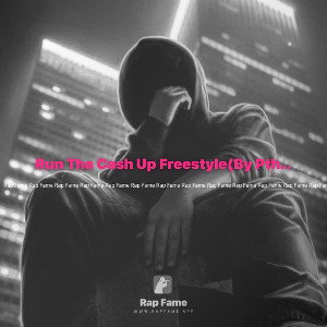 Run Tha Cash Up Freestyle(By Pthadawn)$💯💯🎶🎶🎤🎤💰🔥☠️🤑🤫🥱💨