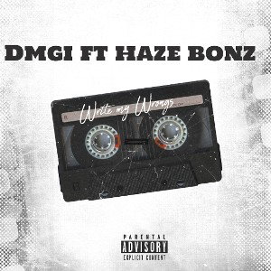 DMGI - write my wrongs ft HazeBonez