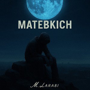 Mohamed Larabi - matebkich 