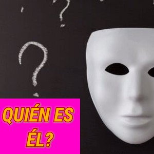 QUIÉN ES ÉL?