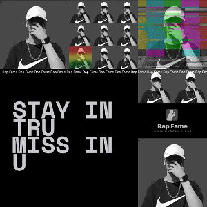 stay in tru miss in u 