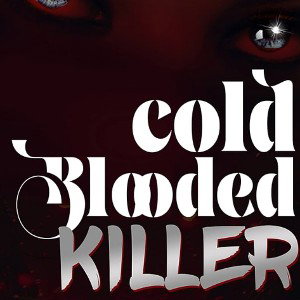 cold blooded killer