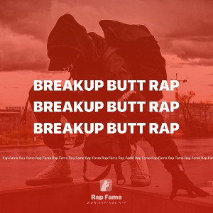 Breakup Butt Rap
