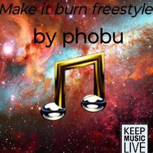 Make it burn freestyle 