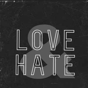 LOVE & HATE