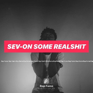 Sev-On some realshit