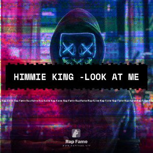 Himmie King -Look at me