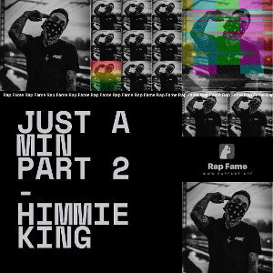 just a min part 2 - Himmie King