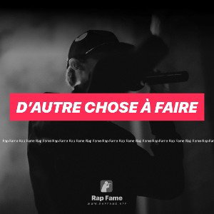 d’autre chose à faire 