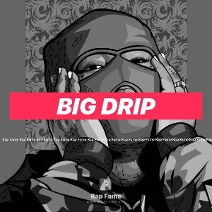 big drip 