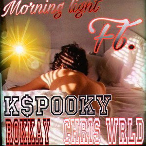 Kspooky Morning Light ☀️ ft. rokkay chriswrld