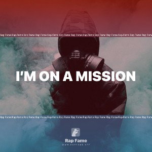I’m on a mission 