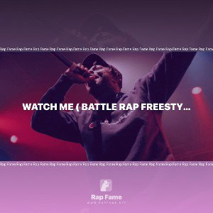 Watch me ( battle rap freestyle)