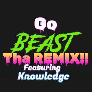 Go BEAST tha REMIX!!