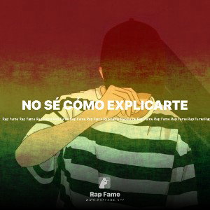 NO SÉ CÓMO EXPLICARTE