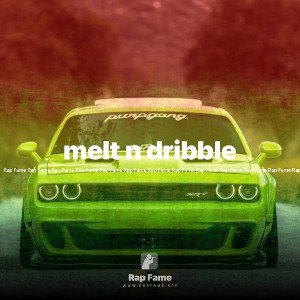 melt n dribble 😡