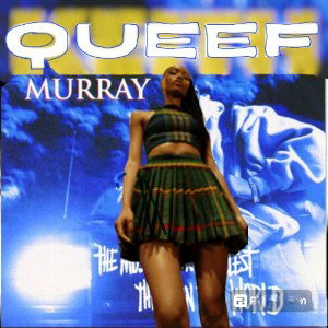 "QUEEF MURRAY" (flow vanity diss)