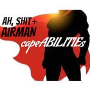 AH, SHIT & AIRMAN - capeABILITIEs 