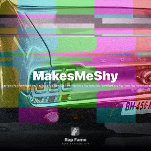 MakesMeShy