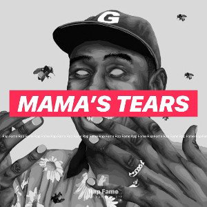 MAMA’S TEARS