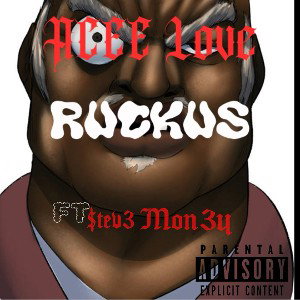 Ruckus - Acee & Stev3 Mon3y