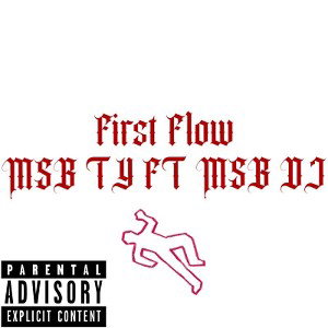 First Flow MSB TY FT MSB DJ