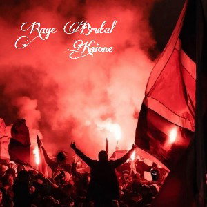 Kaïone - Rage Brutal