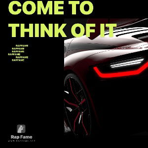 come to think of it