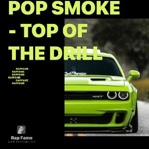 Pop Smoke - Top of the drill