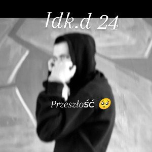 idk.d 24 przeszłość 