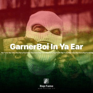 GarnerBoi In Ya Ear
