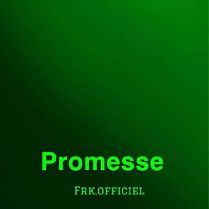 FRK.Officiel - Promesse