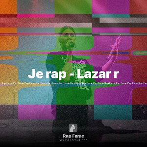 Je rap - Lazar r