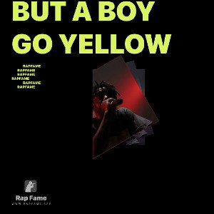But A Boy go yellow