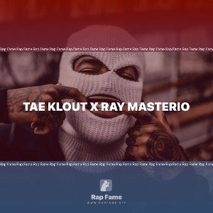 Tae Klout x Ray Masterio 