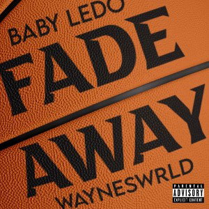 Baby Ledo & WaynesWrld Fadeaway