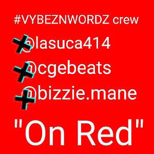 On Red ft @bizzie.mane @cgebeats 