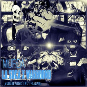 LA SUCA -"MURDA"- WARHOUND - MURDAEVERYC(!)NT/ FREEGAME