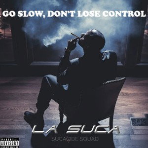 GO SLOW, DON'T LOSE CONTROL 