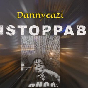 DANNY_EAZI- UNSTOPPABLE (FREESTYLE) 