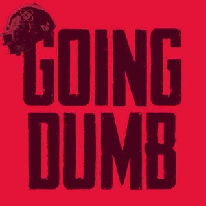 Going Dumb