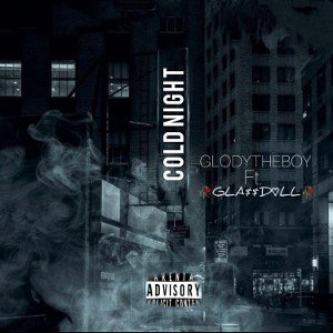 Cold night_glodytheboy_ft_Glassdoll